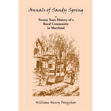 Annals of Sandy Spring, Twenty Years of History of a Rural Community in Maryland