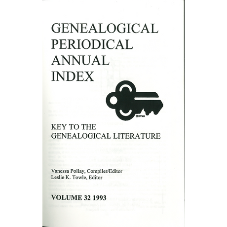 Genealogical Periodical Annual Index: Key to the Genealogical Literature, Volume 32 (1993)