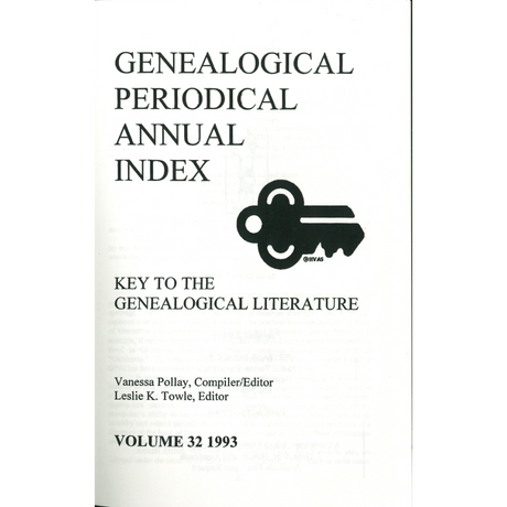 Genealogical Periodical Annual Index: Key to the Genealogical Literature, Volume 32 (1993)