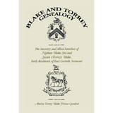 Blake and Torrey Genealogy: The Ancestry and Allied Families, Nathan Blake 3rd and Susan (Torrey) Blake, Early Residents of East Corinth, Vermont