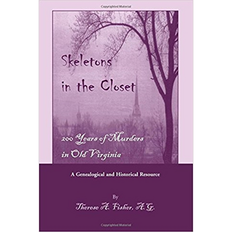 Skeletons in the Closet: 200 Years of Murders in Old Virginia