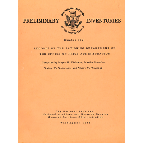 Preliminary Inventory No. 102, Records of the Rationing Department of The Office of Price Administration, Record Group 188