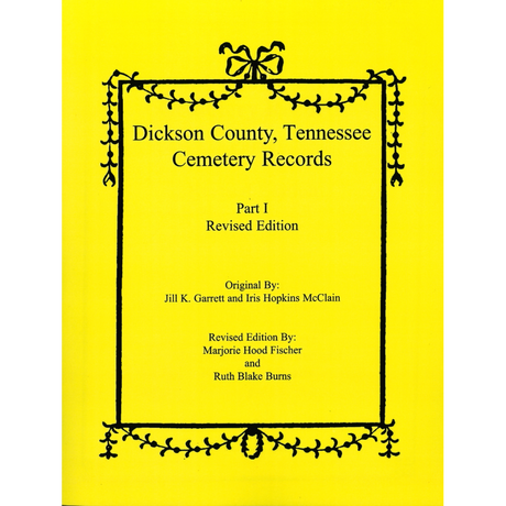 Dickson County, Tennessee Cemetery Records, Part I