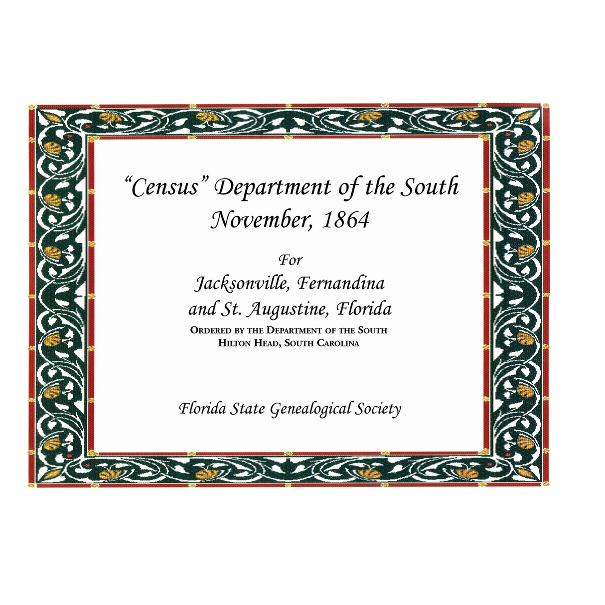 "Census" Department of the South, November, 1864: for Jacksonville, Fernandina and St. Augustine