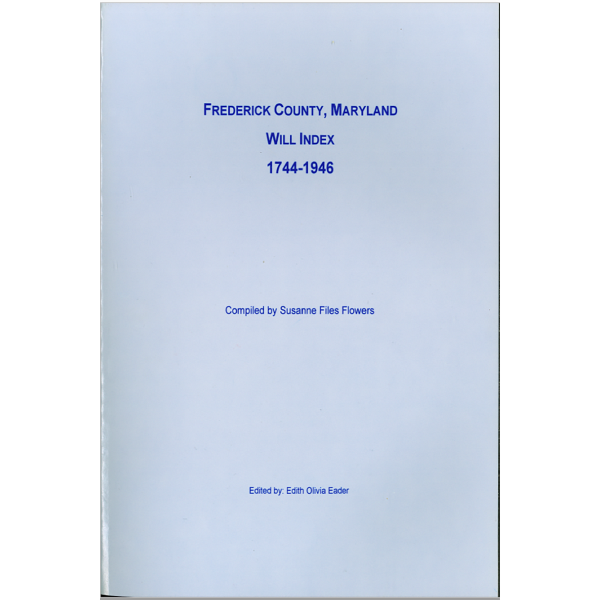 Frederick County, Maryland Will Index, 1744-1946