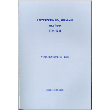 Frederick County, Maryland Will Index, 1744-1946