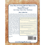 Civil War and Living History Reenacting About "People of Color": How to Begin, What to Wear, Why Reenact back cover