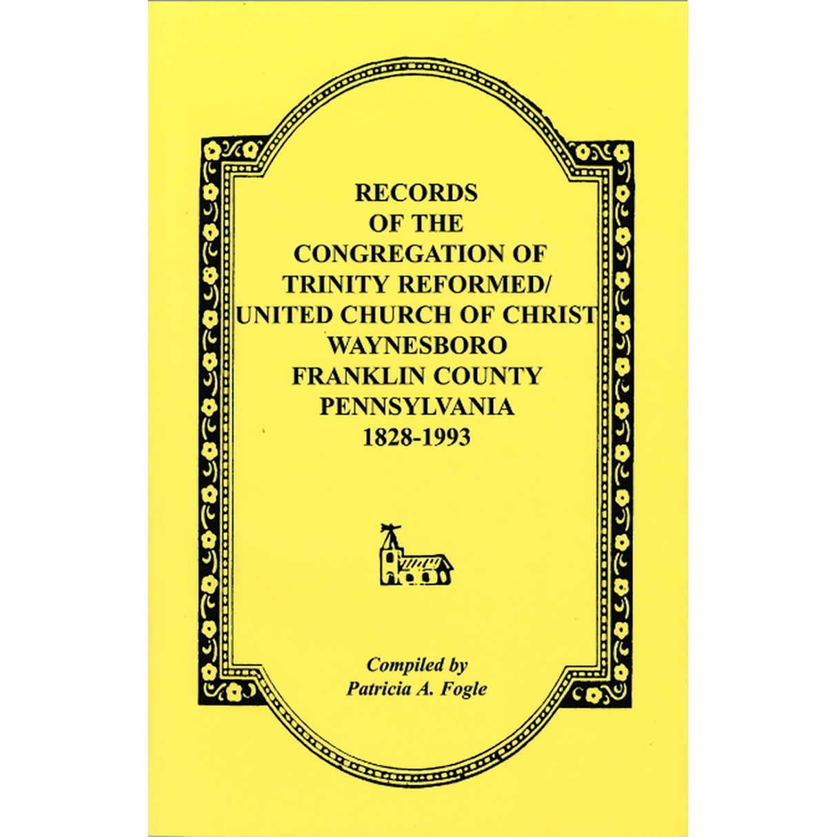 Records of the Congregation of Trinity Reformed/United Church of Christ, Waynesboro, Franklin County, Pennsylvania, 1828-1993