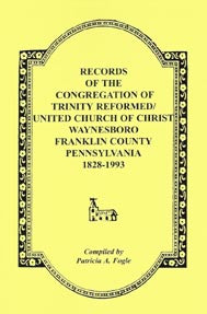Records of the Congregation of Trinity Reformed/United Church of Christ, Waynesboro, Franklin County, Pennsylvania 1828-2003