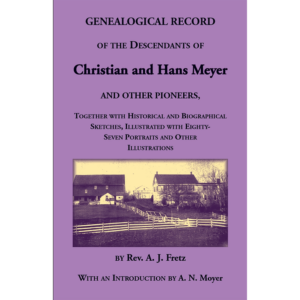 Genealogical Record of the Descendants of Christian and Hans Meyer and Other Pioneers