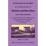 Genealogical Record of the Descendants of Christian and Hans Meyer and Other Pioneers