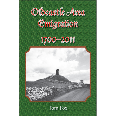 Oldcastle Area Emigration, 1700-2011