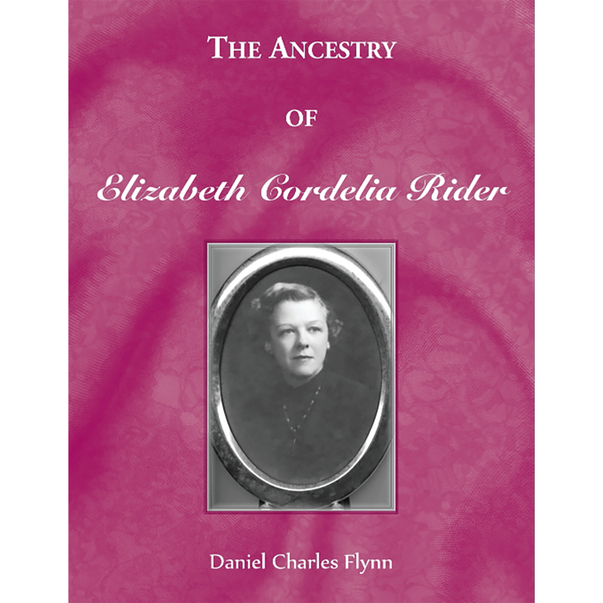 The Ancestry of Elizabeth Cordelia Rider