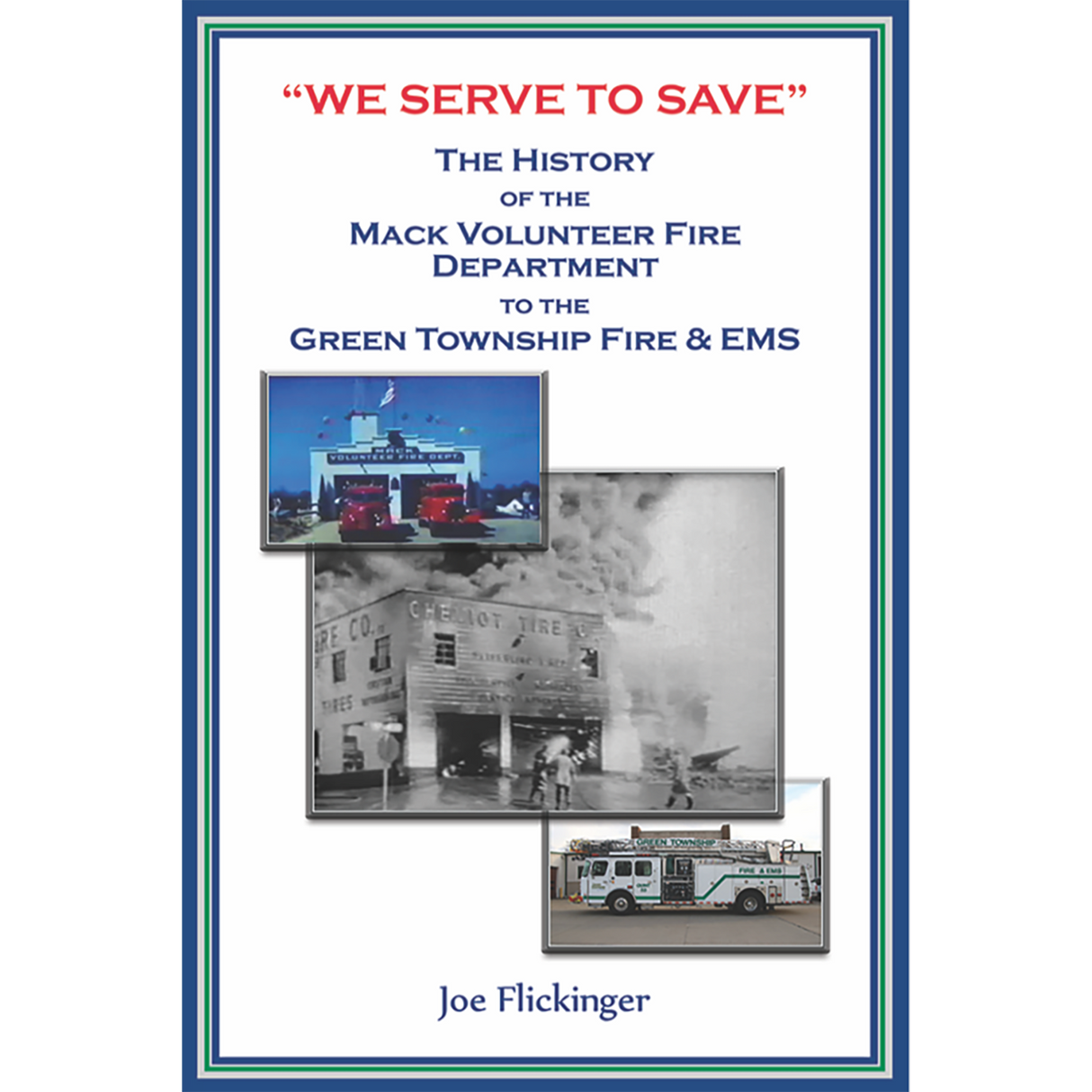 "We Serve to Save": The History of the Mack Volunteer Fire Department to the Green Township Fire and EMS