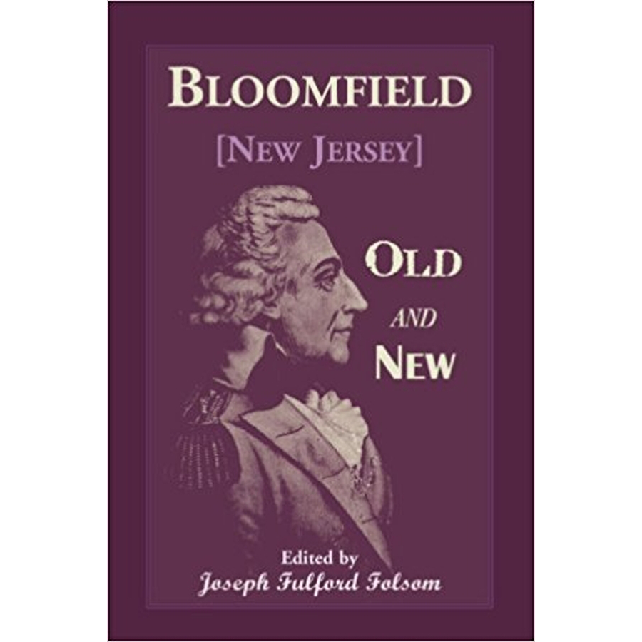 Bloomfield Old and New: An Historical Symposium by Several Authors