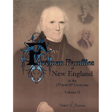 Freeman Families of New England in the 17th and 18th Centuries, Volume 2