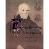 Freeman Families of New England in the 17th and 18th Centuries: Volume 3