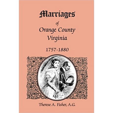 Marriages of Orange County, Virginia, 1757-1880