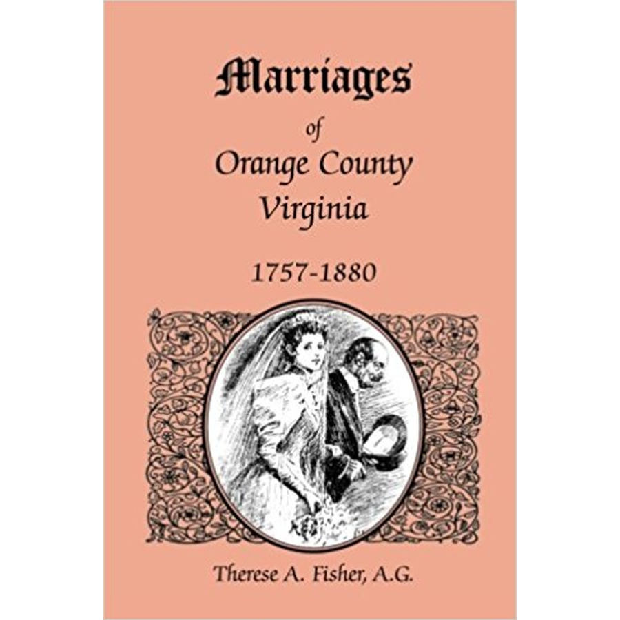 Marriages of Orange County, Virginia, 1757-1880