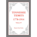 Tennessee Tidbits, 1778-1914, Volume IV