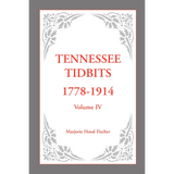 Tennessee Tidbits, 1778-1914, Volume IV