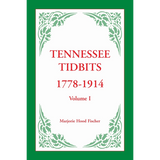 Tennessee Tidbits, 1778-1914, Volume I