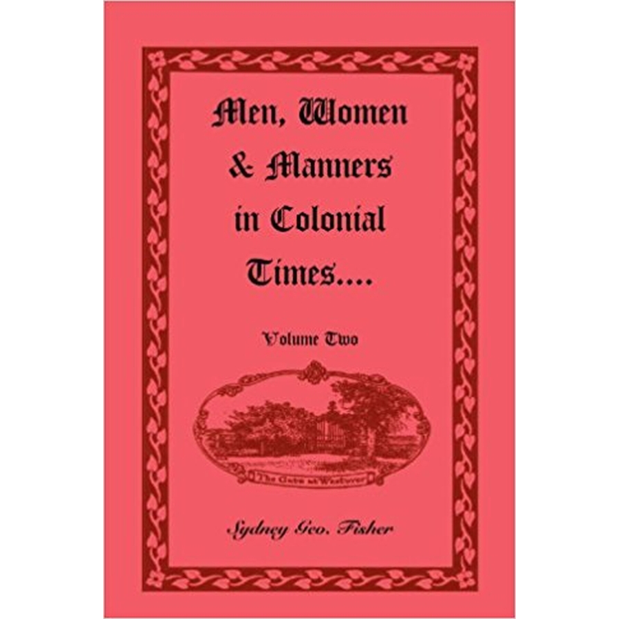 Men, Women and Manners in Colonial Times, Volume 2