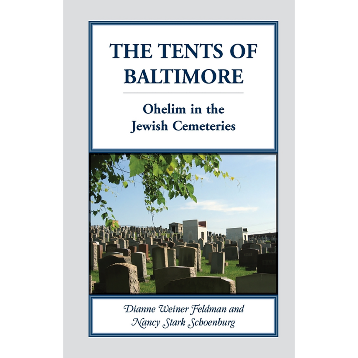 The Tents of Baltimore: Ohelim in the Jewish Cemeteries