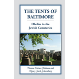 The Tents of Baltimore: Ohelim in the Jewish Cemeteries