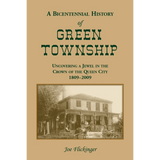 A Bicentennial History of Green Township: Uncovering a Jewel in the Crown of the Queen City, 1809-2009
