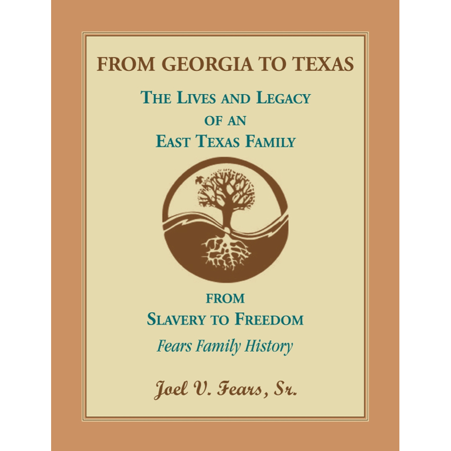 From Georgia to Texas: The Lives and Legacy of an East Texas Family