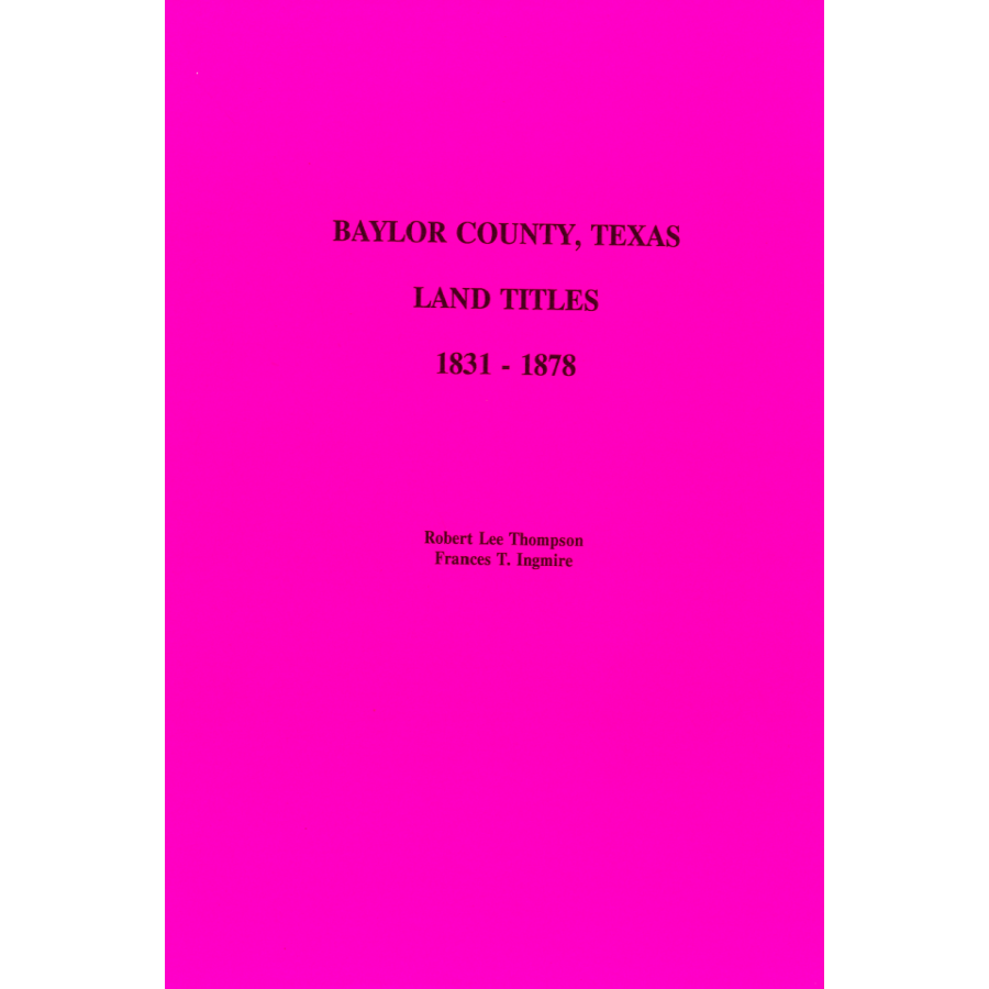 Baylor County, Texas Land Titles 1831-1878