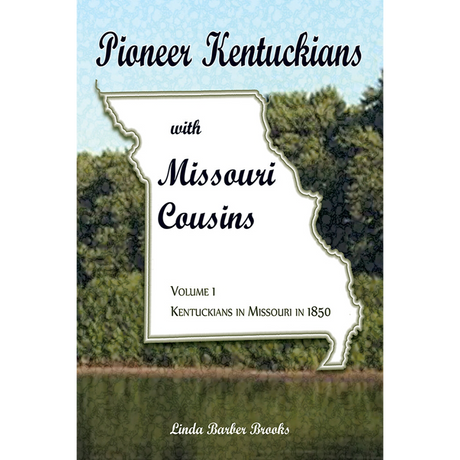 Pioneer Kentuckians with Missouri Cousins, Volume 1