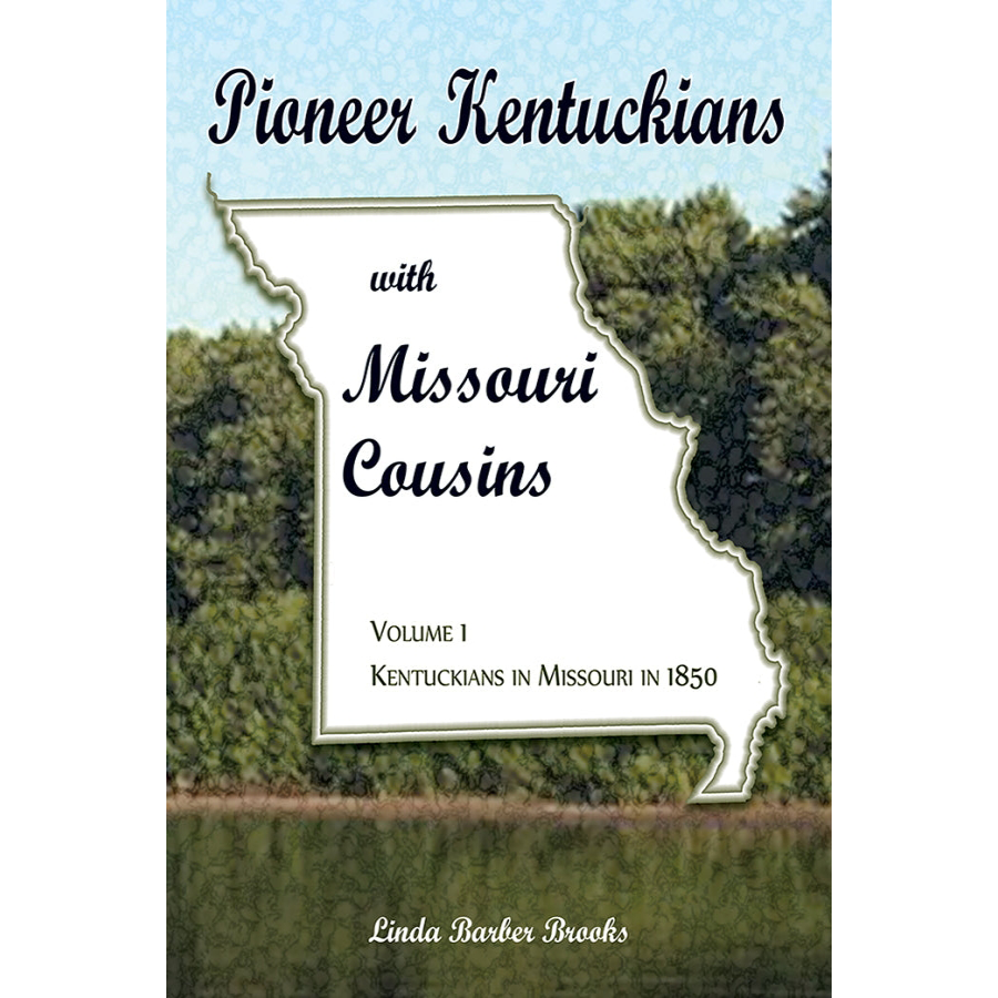 Pioneer Kentuckians with Missouri Cousins, Volume 1