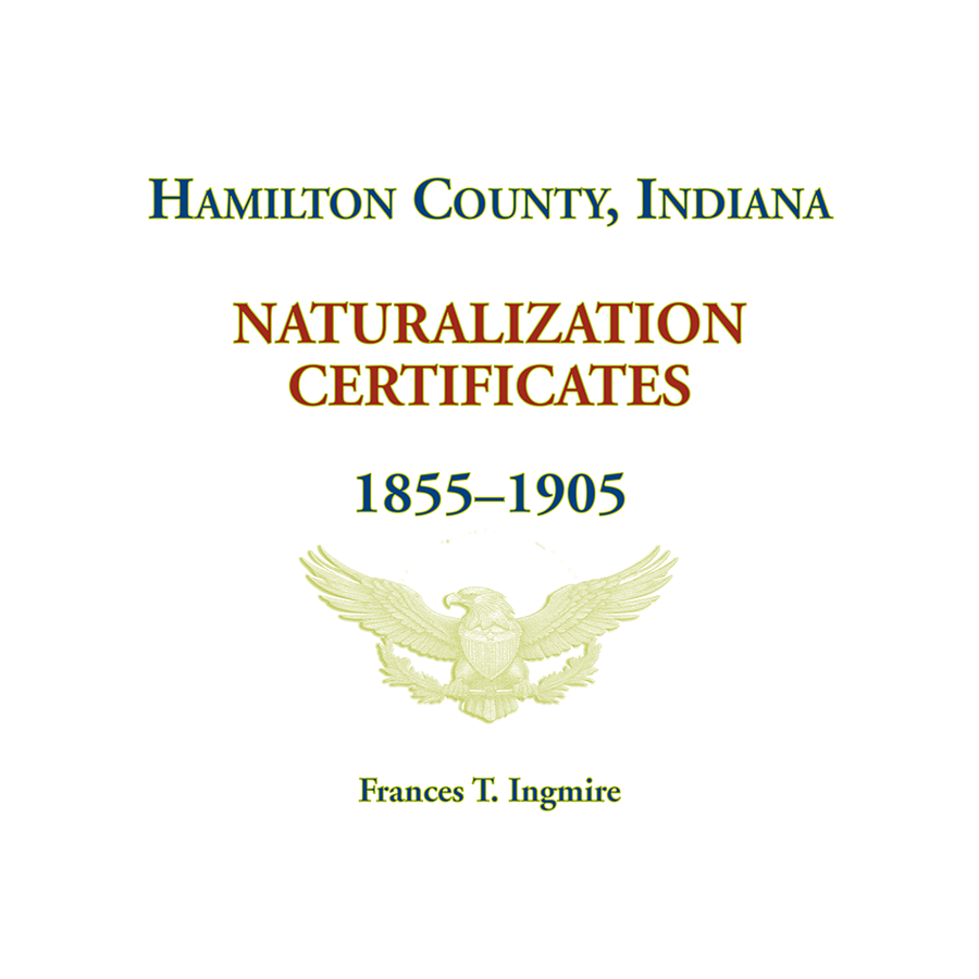 Hamilton County, Indiana Naturalization Certificates, 1855-1905