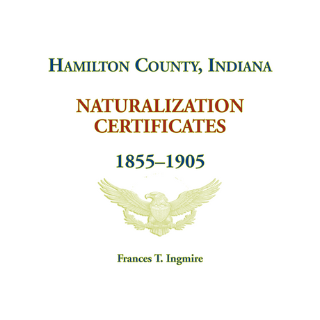 Hamilton County, Indiana Naturalization Certificates, 1855-1905