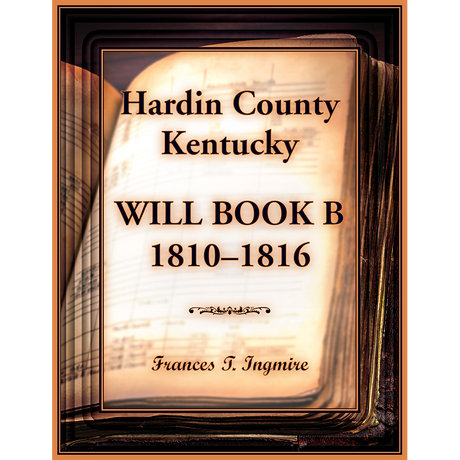 Hardin County, Kentucky Will Book B, 1810-1816
