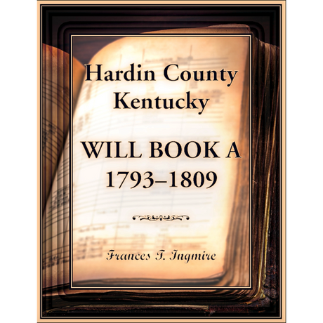 Hardin County, Kentucky Will Book A, 1793-1809
