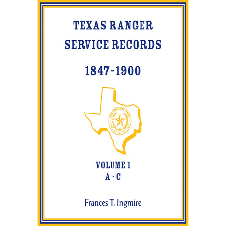 Texas Ranger Service Records, 1847-1900, Volume 1 A-C
