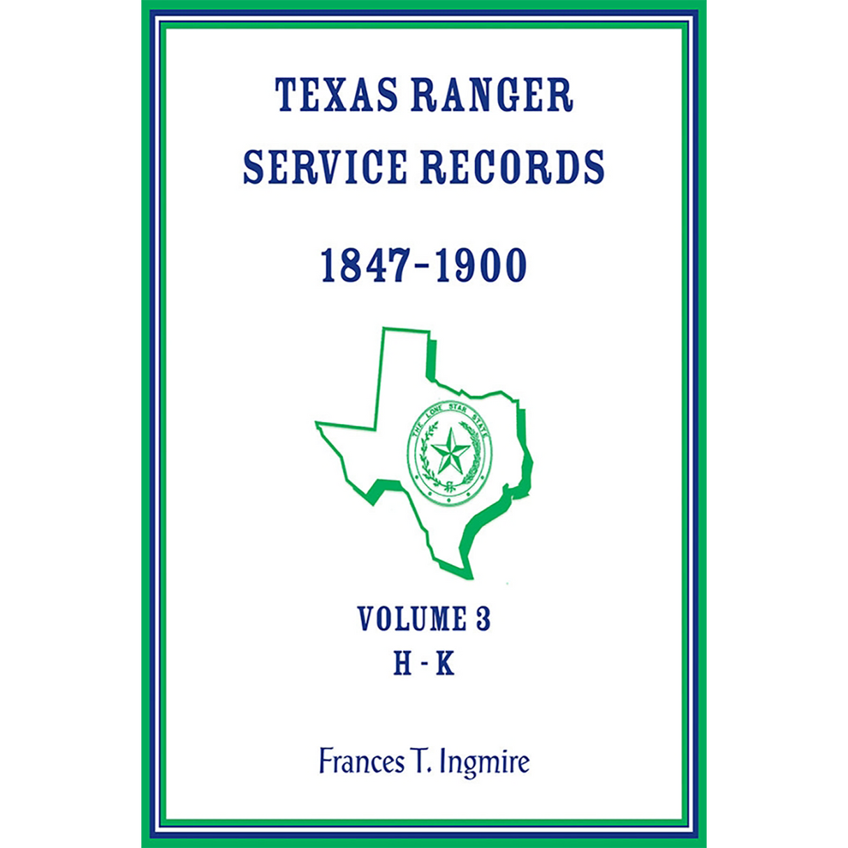 Texas Ranger Service Records, 1847-1900, Volume 3 H-K