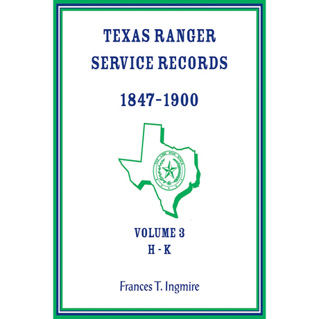 Texas Ranger Service Records, 1847-1900, Volume 3 H-K