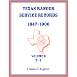 Texas Ranger Service Records, 1847-1900, Volume 6, T-Z
