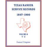 Texas Ranger Service Records, 1847-1900, Volume 6, T-Z