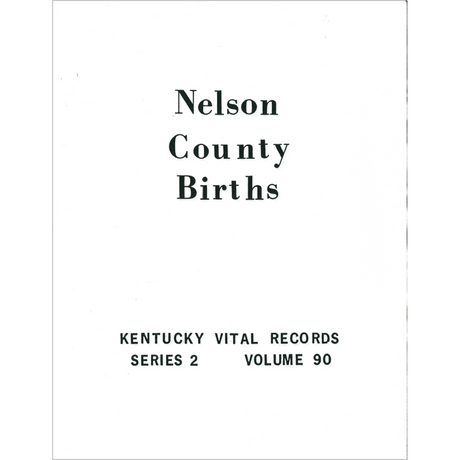 Nelson County, Kentucky Birth Records, 1852-1859, 1861, 1874-1878, 1903-1904, 1906-1907