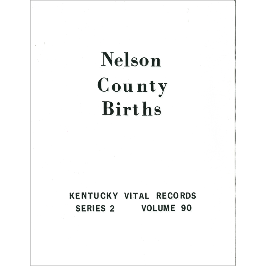 Nelson County, Kentucky Birth Records, 1852-1859, 1861, 1874-1878, 1903-1904, 1906-1907