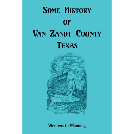 Some History of Van Zandt County Texas