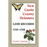 New Castle County, Delaware Land Records, 1755-1762