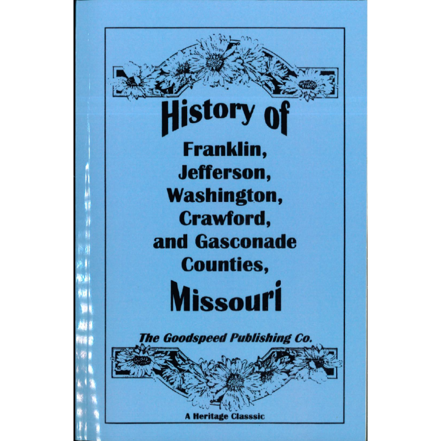 History of Franklin, Jefferson, Washington, Crawford and Gasconade Counties, Missouri, Part II, County Histories