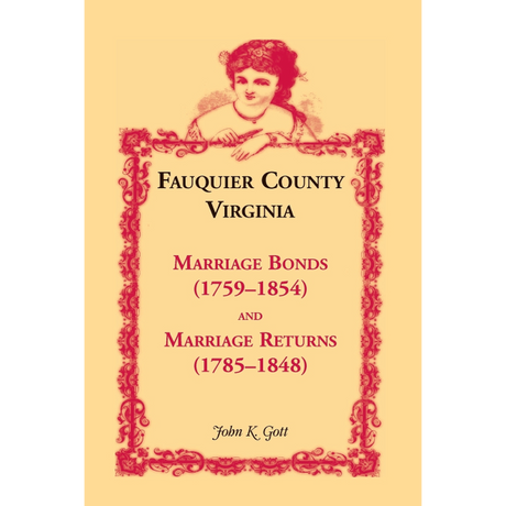 Fauquier County, Virginia Marriage Bonds (1759-1854), and Marriage Returns (1785-1848)