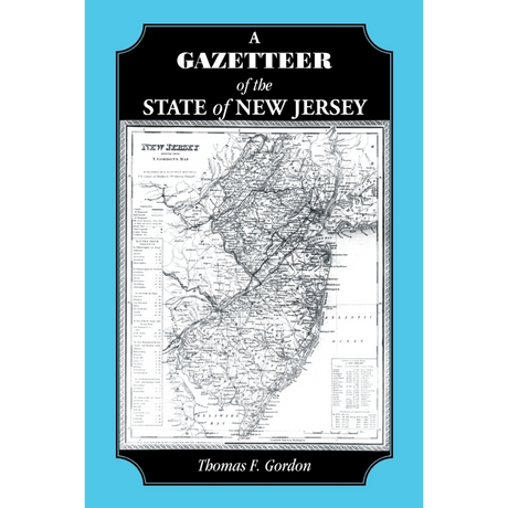 A Gazetteer of the State of New Jersey (alphabetical entries only)